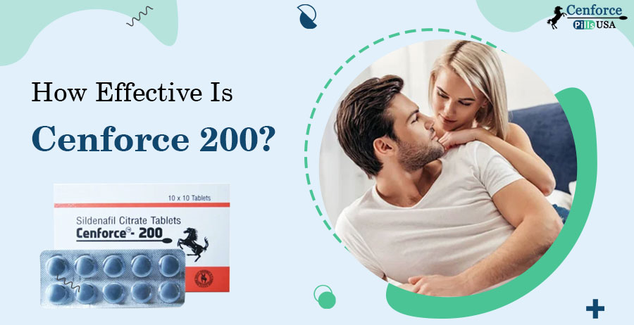 How Effective is Cenforce 200?