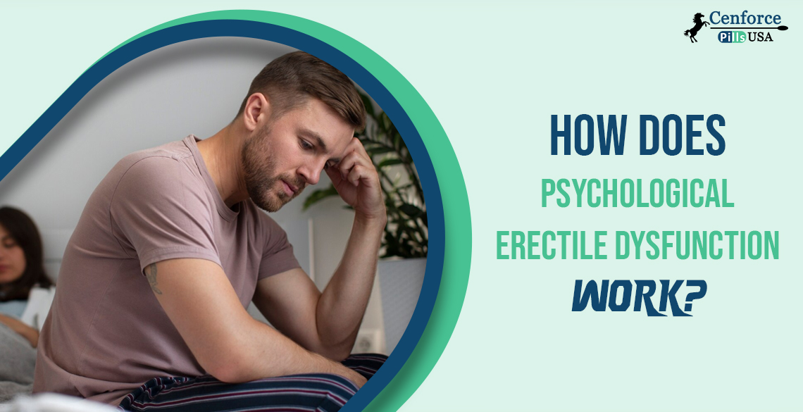 How Does Psychogenic Erectile Dysfunction Work?