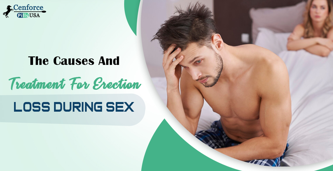 The Causes And Treatment For Erection Loss During Sex