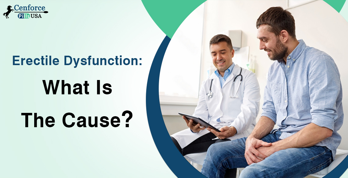Erectile Dysfunction: What Is the Cause?